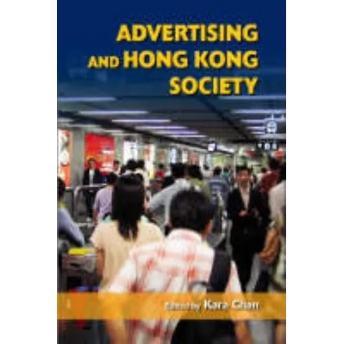 Advertising and Hong Kong Society - Hardcover