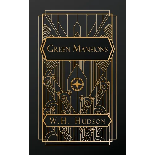 Green Mansions: A Romance of the Tropical Forest - Paperback
