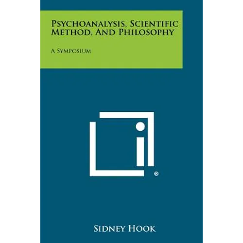 Psychoanalysis, Scientific Method, And Philosophy: A Symposium - Paperback