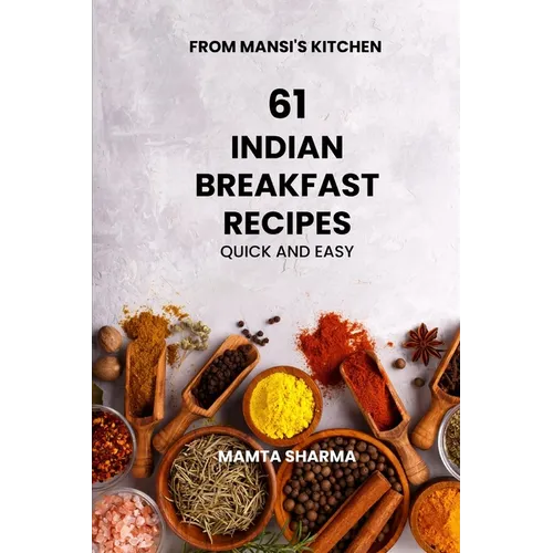 61 Indian Breakfast Recipes: Quick and Easy - Paperback