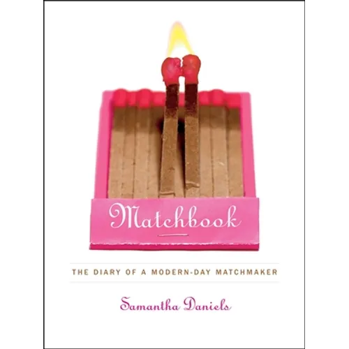 Matchbook: The Diary of a Modern-Day Matchmaker - Paperback