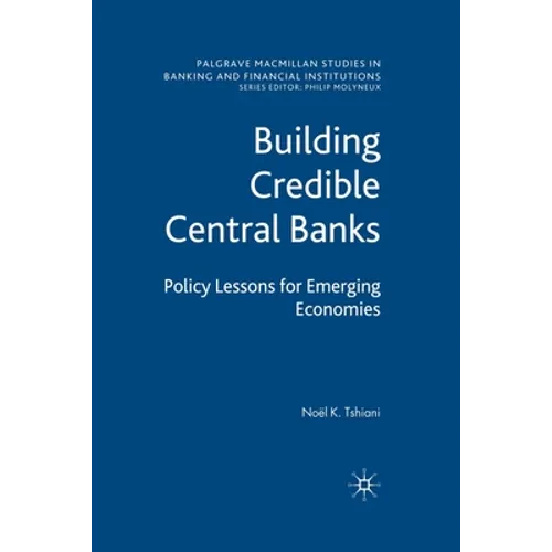 Building Credible Central Banks: Policy Lessons for Emerging Economies - Paperback