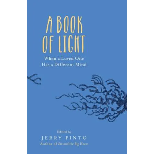 A Book of Light: When a Loved One Has a Different Mind - Paperback