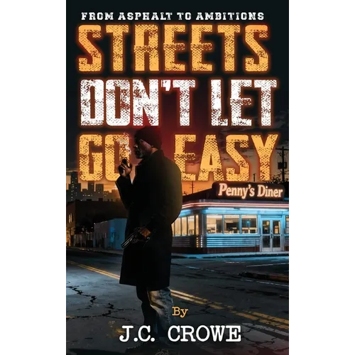 Streets Don't Let Go Easy - Hardcover