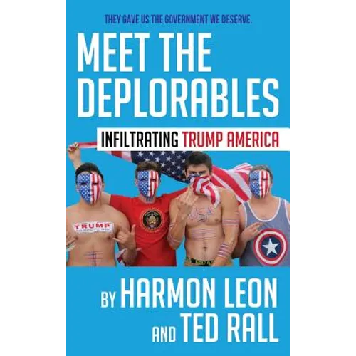 Meet the Deplorables: Infiltrating Trump America - Hardcover