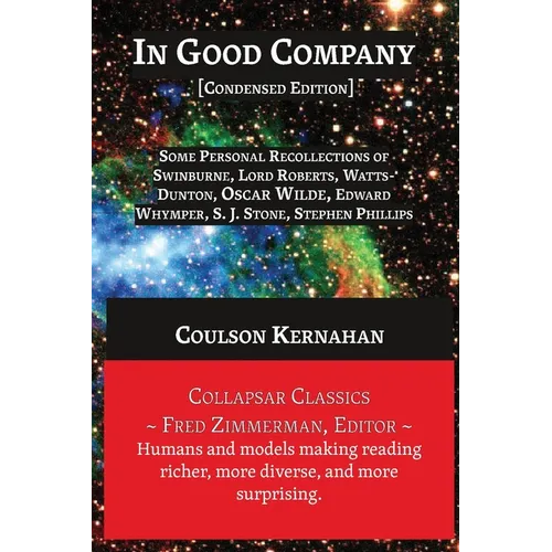 In Good Company [Condensed Edition]: [Personal Recollections of Swinburne, Oscar Wilde, and Others] - Paperback