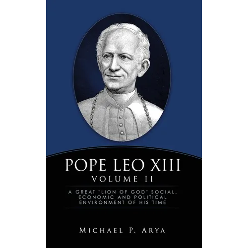 Pope Leo XIII Volume II: A Great 