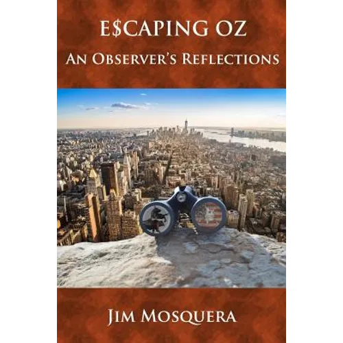 Escaping Oz: An Observer's Reflections - Paperback