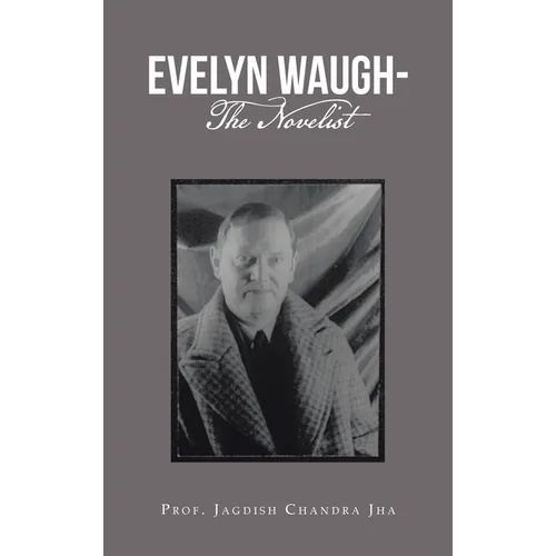 Evelyn Waugh- the Novelist - Hardcover