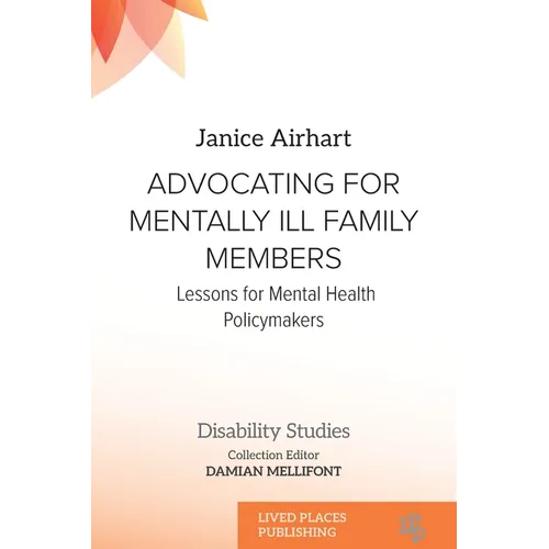 Advocating for Mentally Ill Family Members: Lessons for Mental Health Policymakers - Paperback