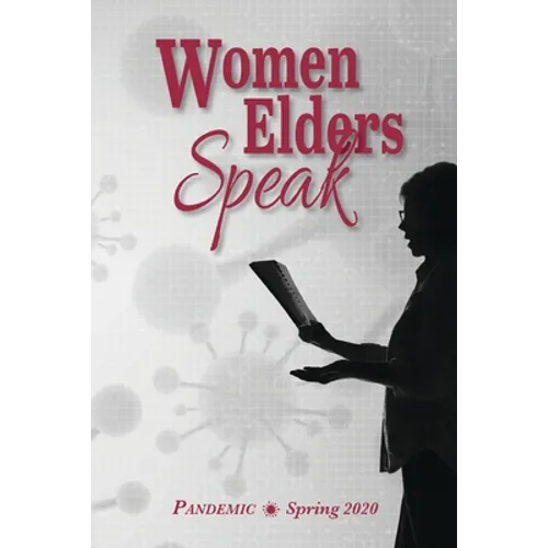 Women Elders Speak: Reflecting on the Pandemic - Paperback
