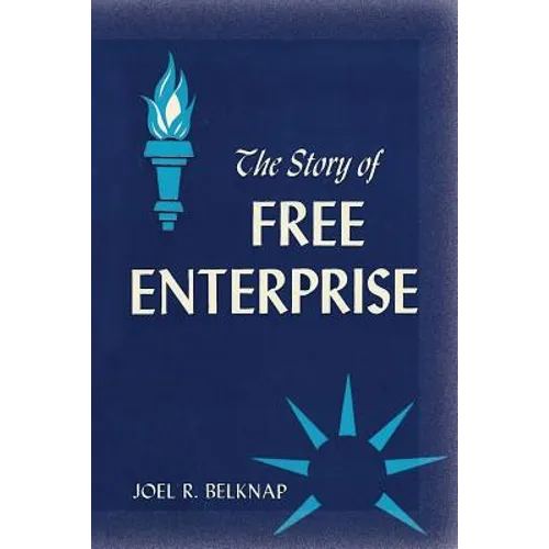 The Story of Free Enterprise: A Course in Basic Americanism - Paperback