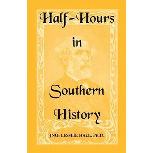 Half-Hours in Southern History - Paperback