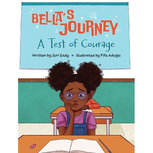 Bella's Journey: A Test of Courage - Hardcover