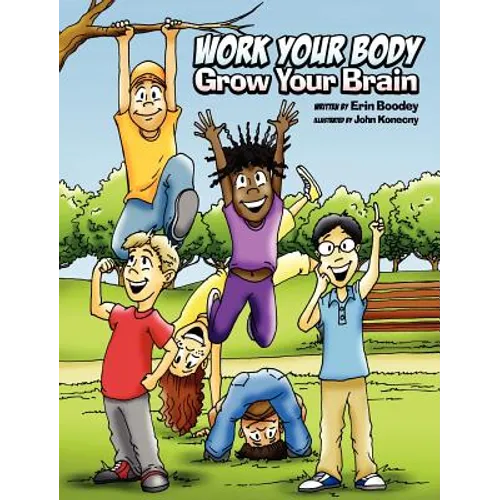Work Your Body, Grow Your Brain - Hardcover
