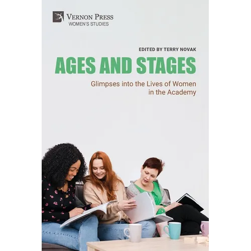 Ages and Stages: Glimpses into the Lives of Women in the Academy - Paperback