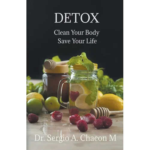 Detox Clean Your Body Save Your Life - Paperback