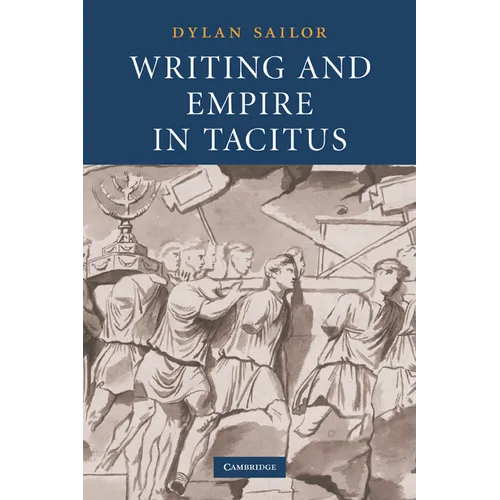 Writing and Empire in Tacitus