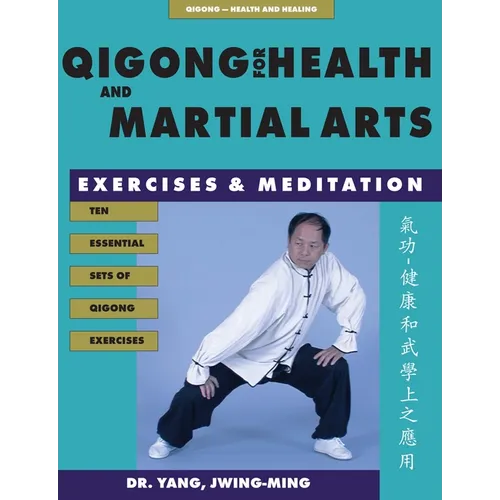 Qigong for Health & Martial Arts: Exercises and Meditation - Paperback