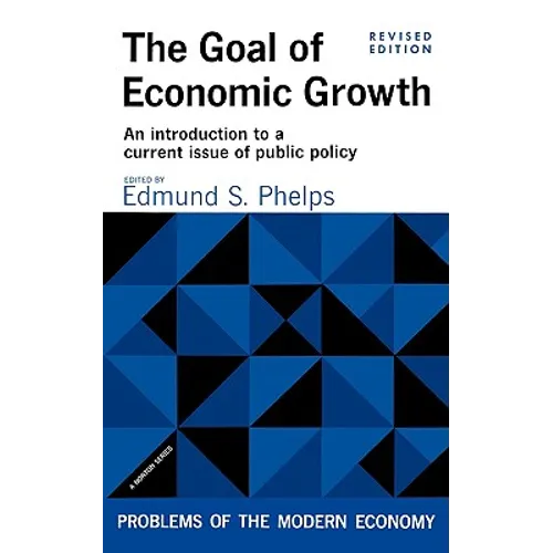 The Goal of Economic Growth: An Introduction to a Current Issue of Public Policy