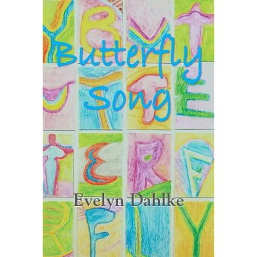 Butterfly Song -- A Woman's Journey Back Into Life - Paperback