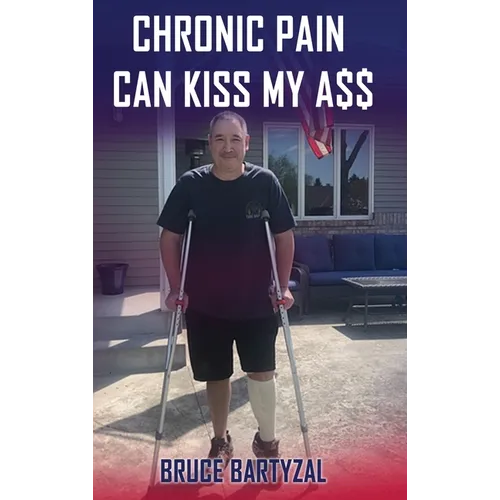 Chronic Pain Can Kiss My Ass - Hardcover