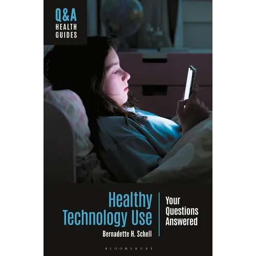 Healthy Technology Use: Your Questions Answered - Paperback