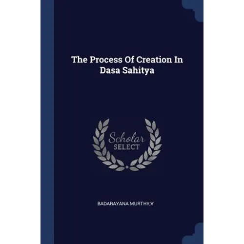 The Process Of Creation In Dasa Sahitya - Paperback