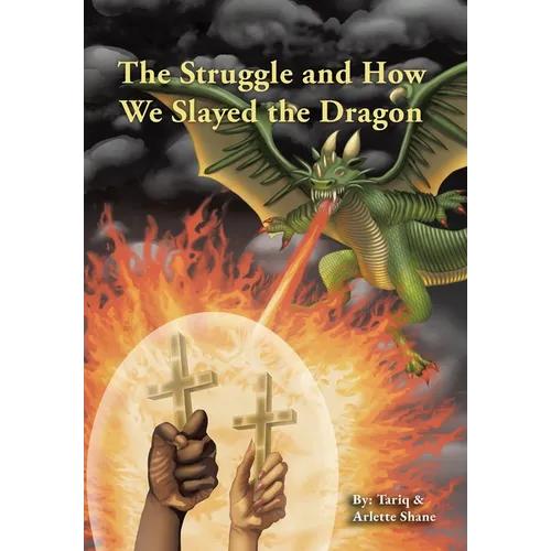 The Struggle and How We Slayed the Dragon - Hardcover