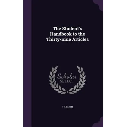 The Student's Handbook to the Thirty-nine Articles - Hardcover