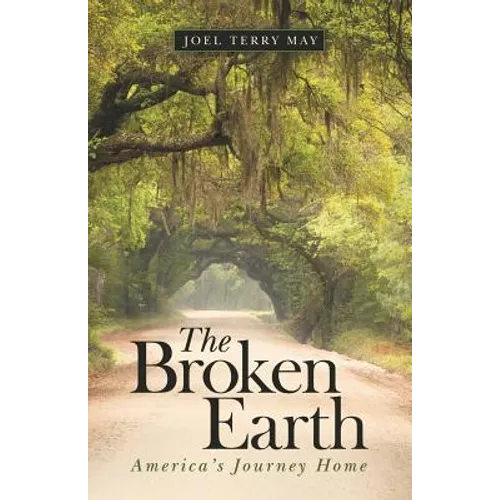 The Broken Earth: America's Journey Home - Paperback