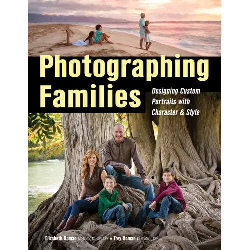 Photographing Families: Designing Custom Portraits with Character & Style - Paperback