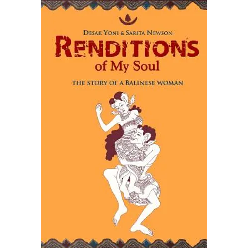 Renditions of My Soul: The Story of a Balinese Woman - Paperback