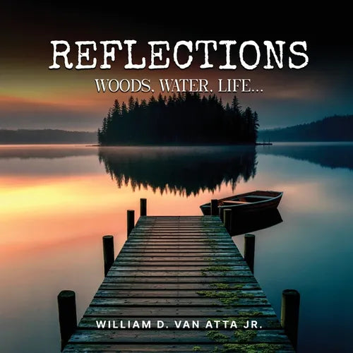 Reflections: Woods, Water, Life... - Paperback