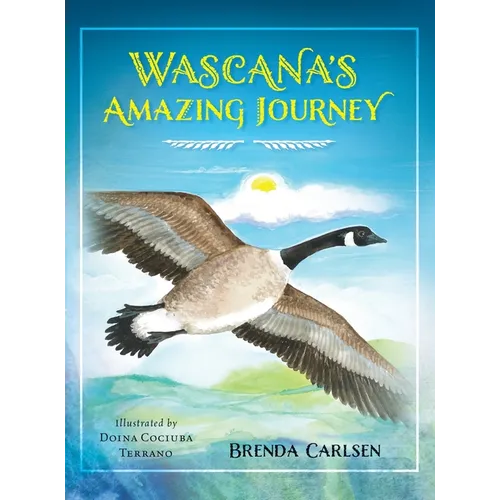 Wascana's Amazing Journey - Hardcover