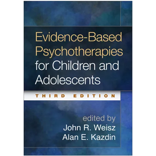 Evidence-Based Psychotherapies for Children and Adolescents - Hardcover