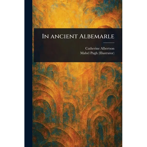 In Ancient Albemarle - Paperback