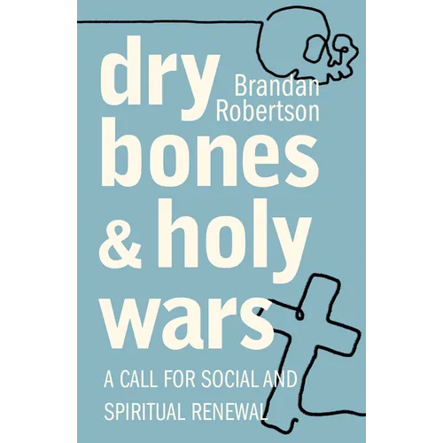Dry Bones and Holy Wars: A Call for Social and Spiritual Renewal - Paperback