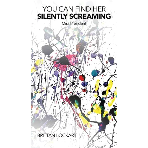 You Can Find Her Silently Screaming - Hardcover