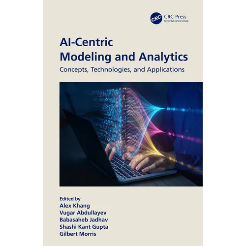 AI-Centric Modeling and Analytics: Concepts, Technologies, and Applications - Paperback
