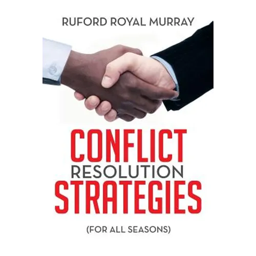 Conflict Resolution Strategies: (For All Seasons) - Paperback