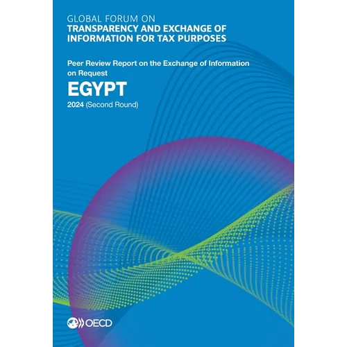 Global Forum on Transparency and Exchange of Information for Tax Purposes: Egypt 2024 (Second Round) - Paperback