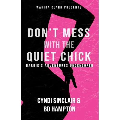 Don't Mess With The Quiet Chick: Barbie's Adventures Uncensored - Paperback