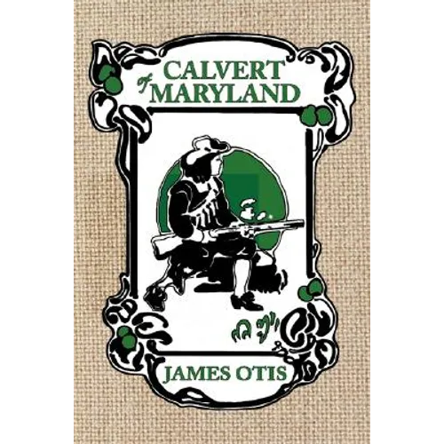 Calvert of Maryland: A Story of Lord Baltimore's Colony - Paperback