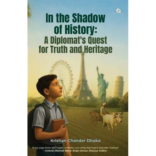 In the Shadow of History: A Diplomat's Quest for Truth & Heritage - Paperback