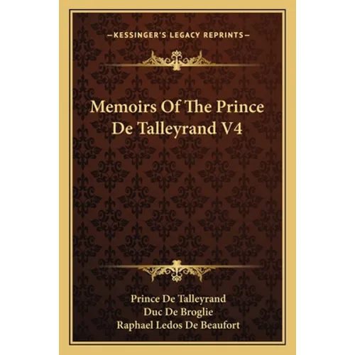 Memoirs Of The Prince De Talleyrand V4 - Paperback