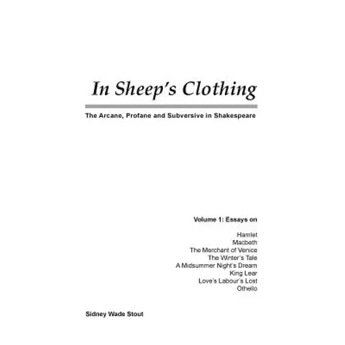 In Sheep's Clothing: The Arcane, Profane and Subversive in Shakespeare - Paperback