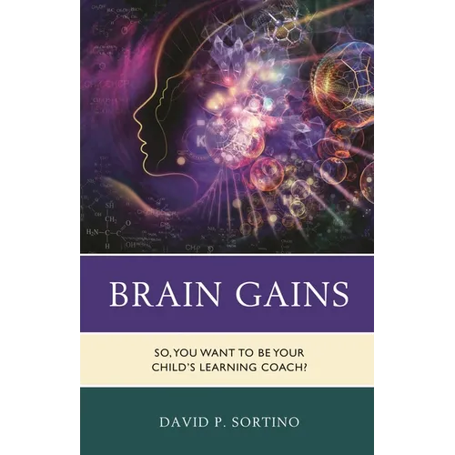 Brain Gains: So, You Want to Be Your Child's Learning Coach? - Paperback
