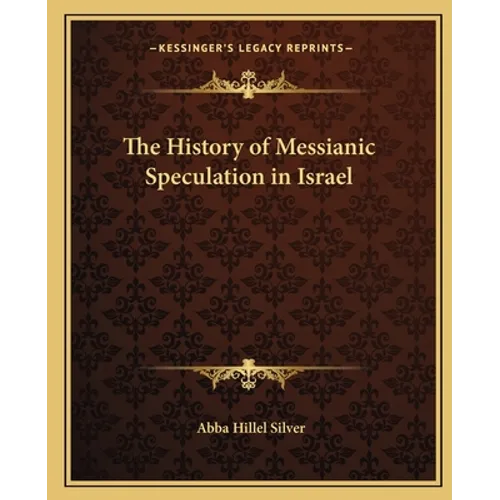 The History of Messianic Speculation in Israel - Paperback