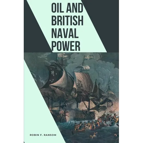 Oil and British Naval Power - Paperback